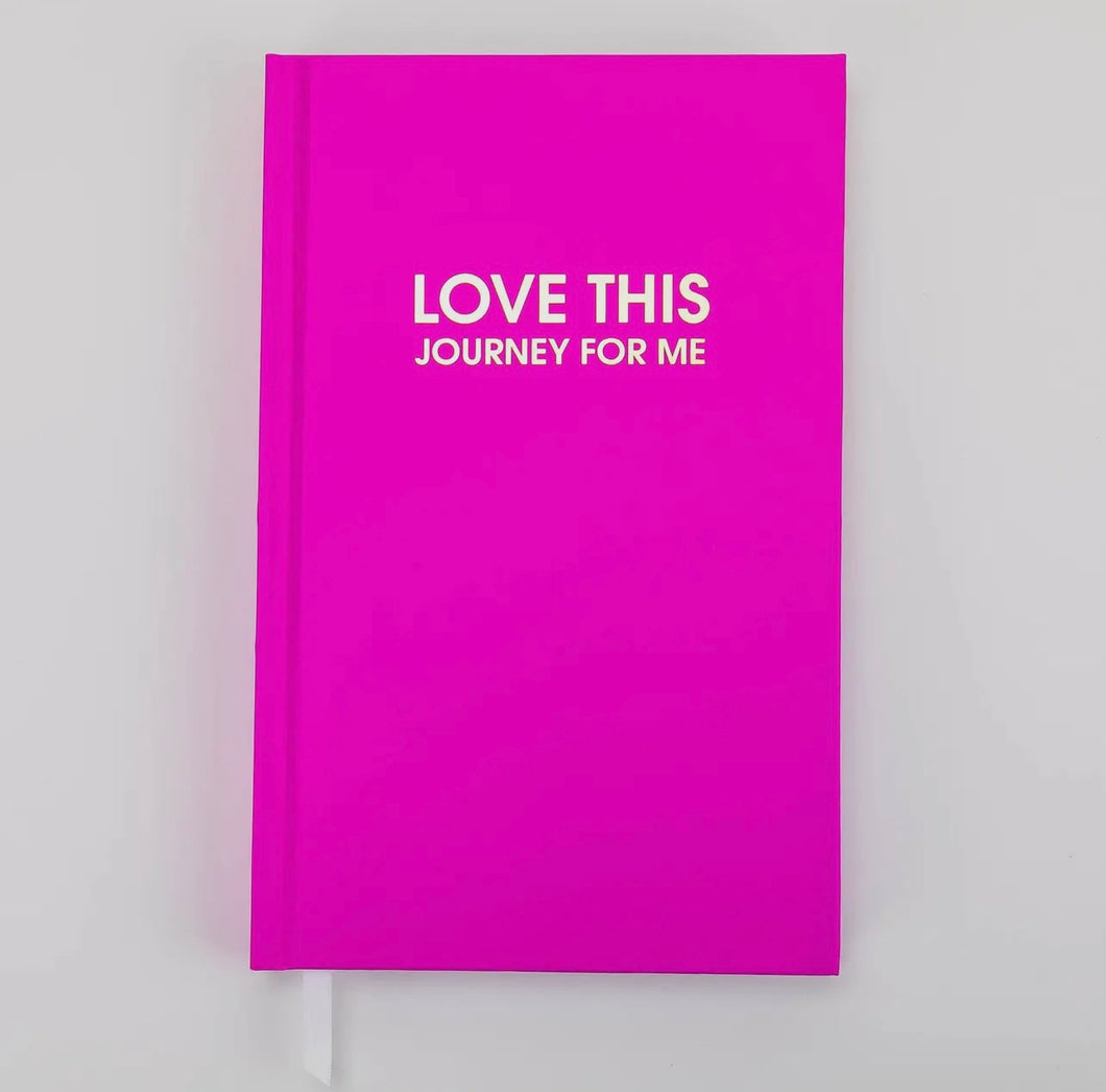 Love This Journey For Me Journal