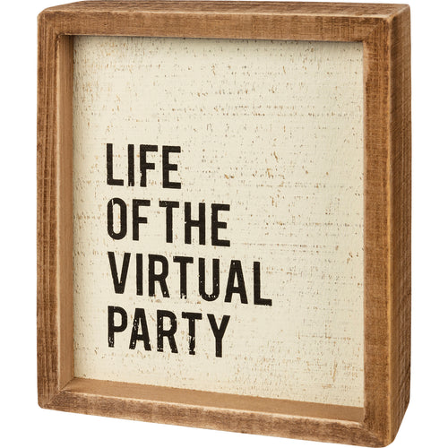 Life Of The Virtual Party Sign