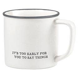 It's Too Early Coffee Mug