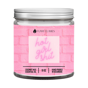 Funny Flames-Hot Girl Sh*t -9 oz Candle